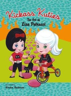 Kickass Kuties: The Art Of Lisa Petrucci