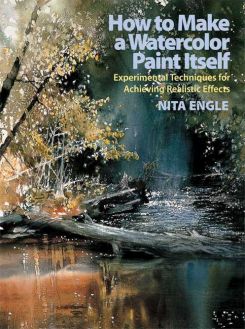 How To Make A Watercolor Paint Itself: Experimental Techniques for Achieving Realistic Effects Paperback