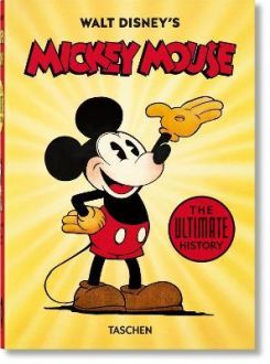 Walt Disney's Mickey Mouse. The Ultimate History – 40th Anniversary