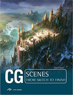 CG Scenes from Sketch to Finish: Volume 2