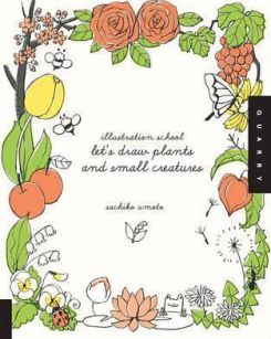 Illustration School: Lets Draw Plants And Small Creatures
