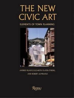 New Civic Art : Elements Of Town Planning