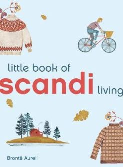 The Little Book Of Scandi Living