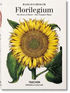 Basilius Besler's Florilegium. The Book of Plants Hardcover