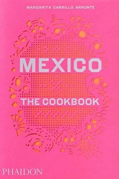 Mexico : The Cookbook