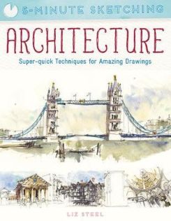 5-Minute Sketching: Architecture : Super-Quick Techniques for Amazing Drawings
