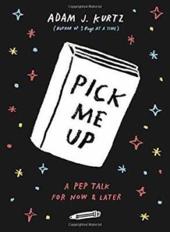 Pick Me Up : A Pep Talk for Now and Later