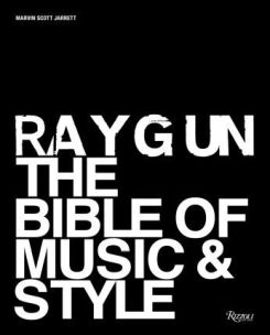Ray Gun : The Bible of Music and Style