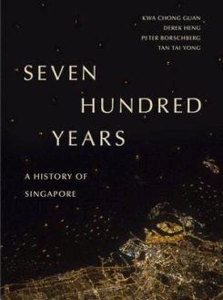 Seven Hundred Years : A History of Singapore