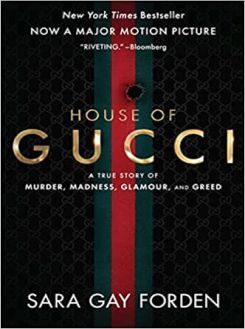 The House of Gucci [Movie Tie-in] : A Sensational Story of Murder, Madness, Glamour, and Greed