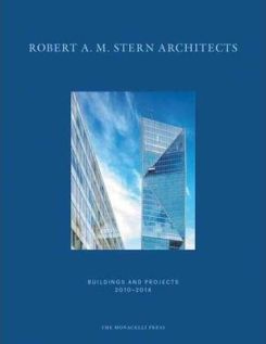Robert A. M. Stern Architects : Buildings and Projects 2010-2014
