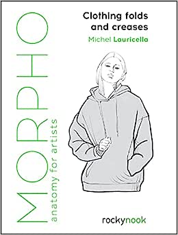 Morpho: Clothing Folds And Creases: Anatomy For Artists