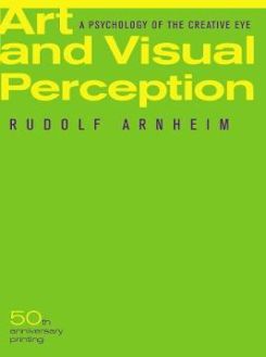 Art And Visual Perception: A Psychology Of The Creative Eye