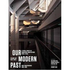 Our Modern Past: A Visual Survey Of Singapore Architecture 1920S-1970S