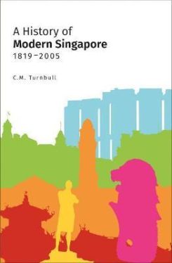 A History Of Modern Singapore, 1819-2005