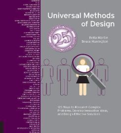 Universal Methods of Design, Expanded and Revised : 125 Ways to Research Complex Problems, Develop Innovative Ideas, and Design Effective Solutions