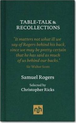 Table Talk & Recollections : Introduced by Christopher Ricks