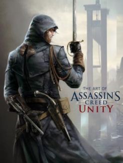 The Art Of Assassins Creed - Unity