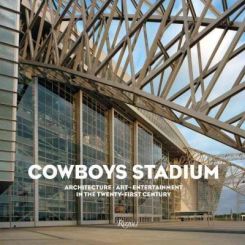 The Cowboys Stadium: Art + Architecture