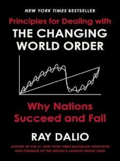 Principles for Dealing with the Changing World Order : Why Nations Succeed and Fail