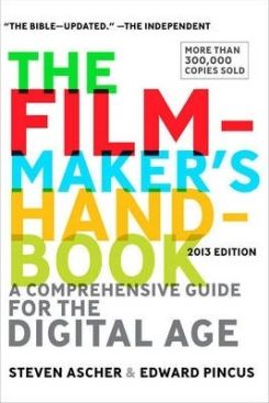 The Filmmakers Handbook: A Comprehensive Guide For The Digital Age