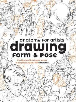 Anatomy for Artists: Drawing Form & Pose (TBC) : The ultimate guide to drawing anatomy in perspective and pose