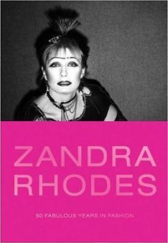 Zandra Rhodes: 50 Fabulous Years in Fashion
