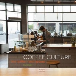 Coffee Culture: Hot Coffee + Cool Spaces