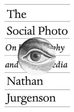 The Social Photo: On Photography And Social Media