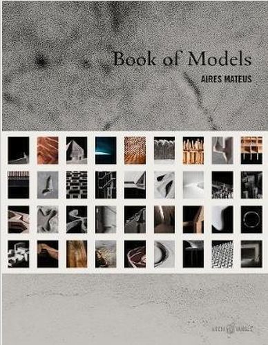 Aires Mateus: Book Of Models
