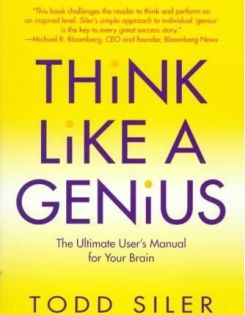 Think Like a Genius : The Ultimate User's Manual for Your Brain