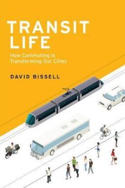 Transit Life : How Commuting Is Transforming Our Cities
