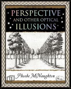 Perspective And Other Optical Illusions