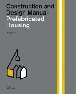 Prefabricated Housing : Construction and Design Manual