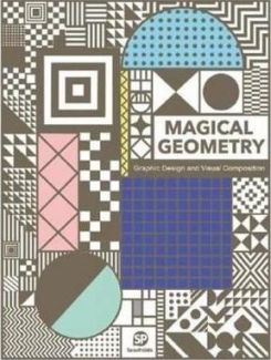 Magical Geometry: Graphic Design and Visual Composition