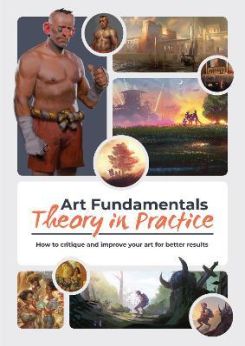 Art Fundamentals: Theory in Practice : How to critique your art for better results
