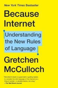 Because Internet Understanding The New Rules Of Language