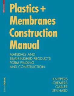 CONSTRUCTION MANUAL FOR POLYMERS + MEMBRANES: MATERIALS AND SEMI-FINISHED PRODUCTS