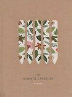 The Mindful Gardener: A Journal