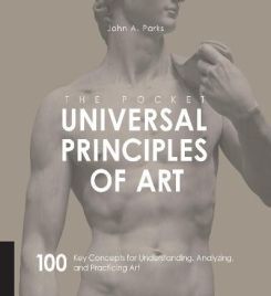 The Pocket Universal Principles of Art : 100 Key Concepts for Understanding, Analyzing, and Practicing Art