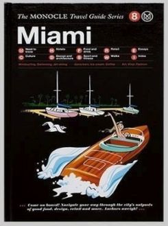 Monocle Travel Guide: Miami
