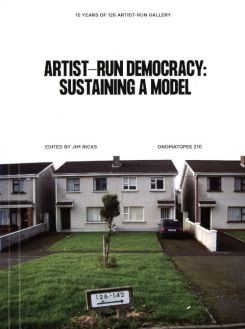 Artist-Run Democracy: Sustaining a Model : 15 Years of 126 Gallery