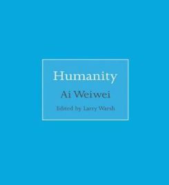 Humanity By (author)  Ai Weiwei