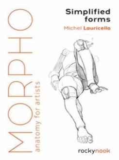 Morpho: Simplified Forms : Anatomy for Artists
