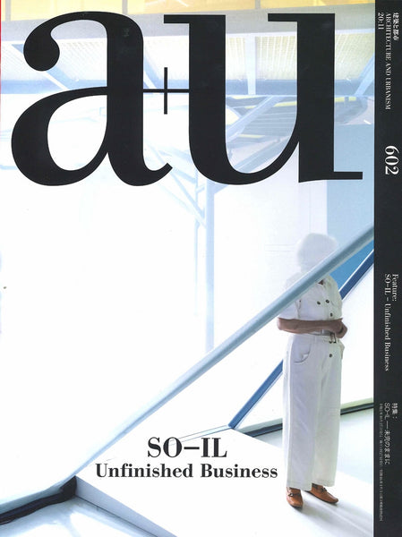 A+u #602 Nov 2020 So-il-unfinished Business