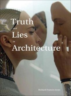 Truth And Lies In Architecture