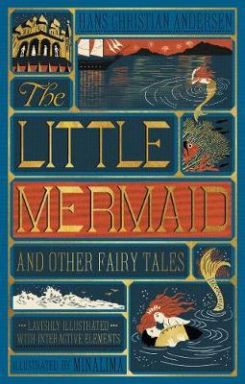 The Little Mermaid and Other Fairy Tales (MinaLima Edition) : (Illustrated with Interactive Elements)