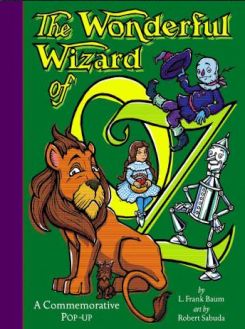 The Wonderful Wizard Of Oz: A Commemorative Pop-up