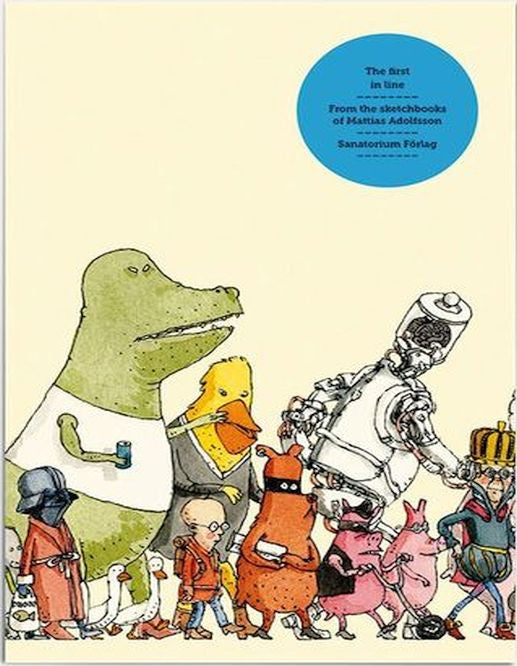 The First In Line From The Sketchbooks Of Mattias adolfsson