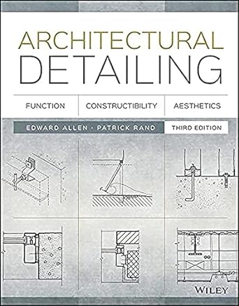Architectural Detailing: Function, Constructibility, Aesthetics, 3rd Edition
